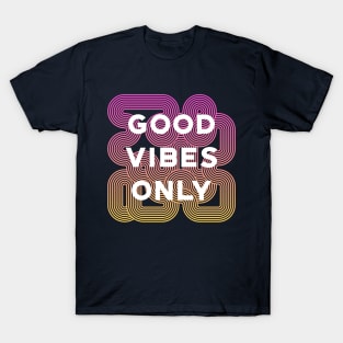 Good Vibes Only T-Shirt